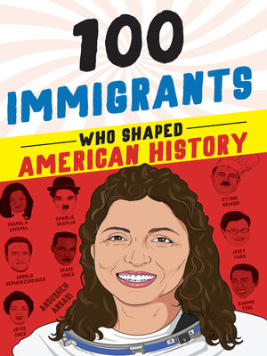 100 Immigrants Who Shaped American History - ebook